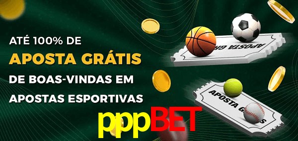 pppbet Ate 100% de Aposta Gratis